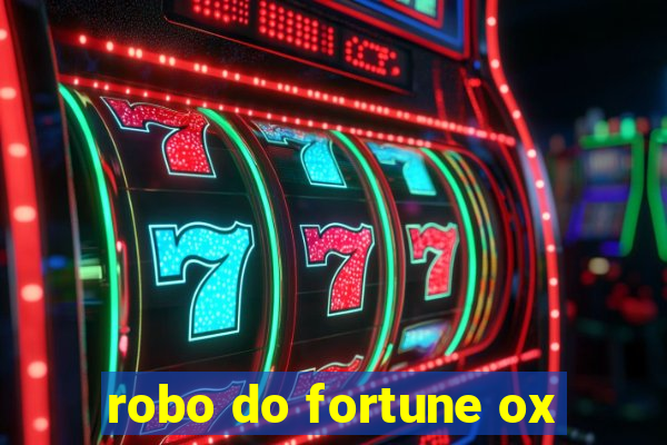 robo do fortune ox