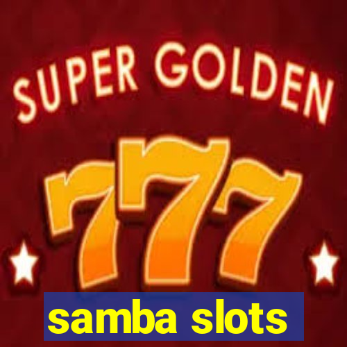 samba slots