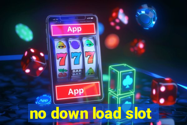 no down load slot