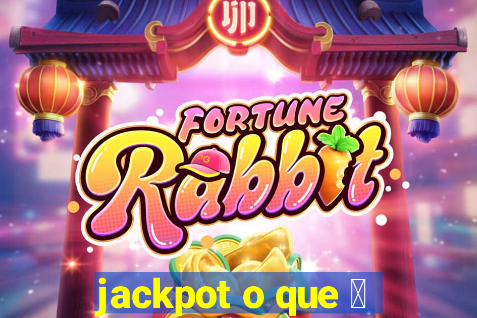 jackpot o que 茅