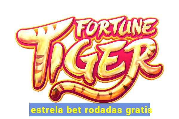 estrela bet rodadas gratis