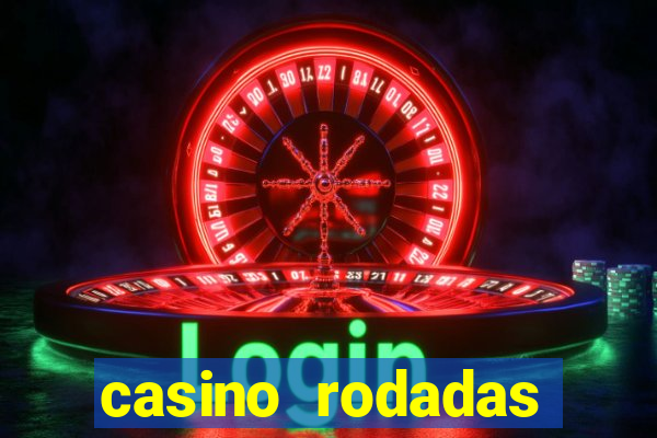 casino rodadas grátis no cadastro sem deposito