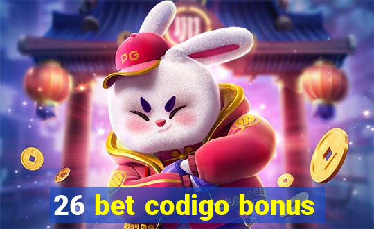 26 bet codigo bonus