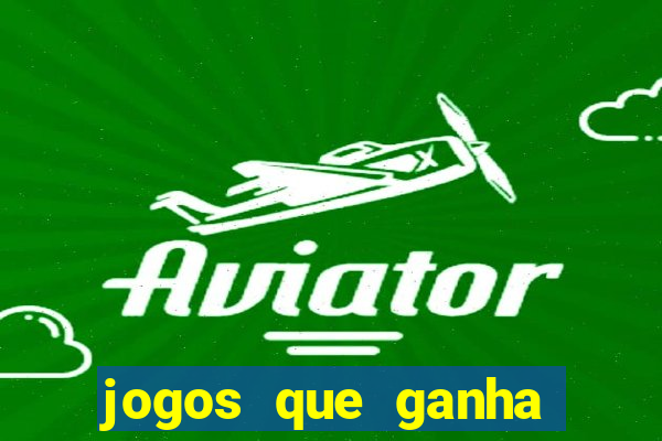 jogos que ganha dinheiro gratuito