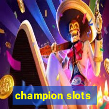 champion slots