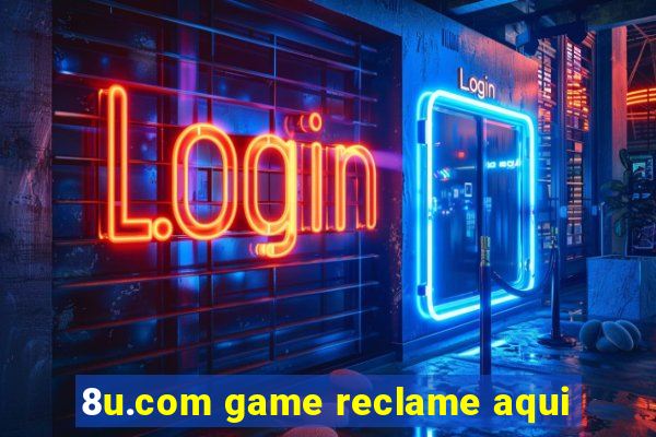 8u.com game reclame aqui