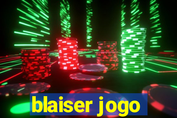 blaiser jogo