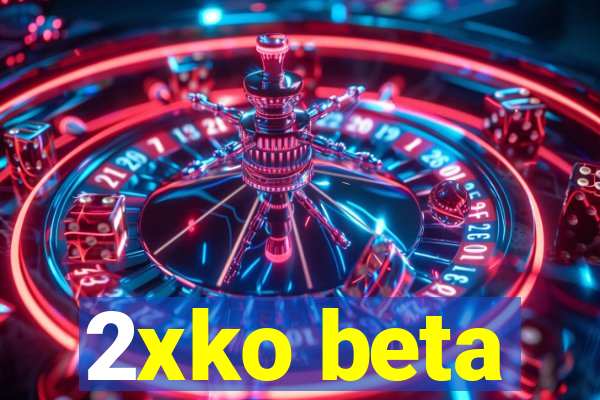 2xko beta