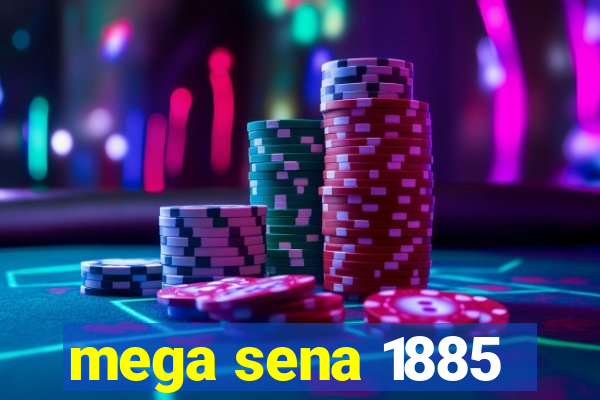 mega sena 1885