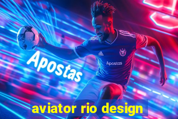 aviator rio design