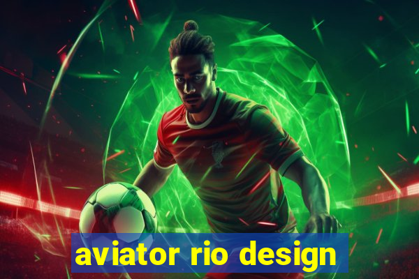 aviator rio design