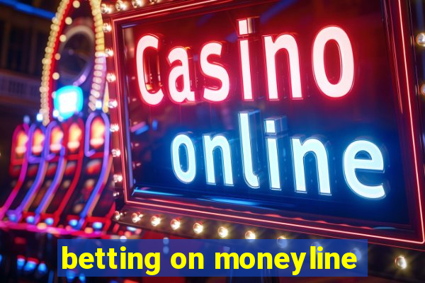 betting on moneyline