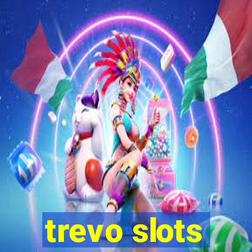 trevo slots