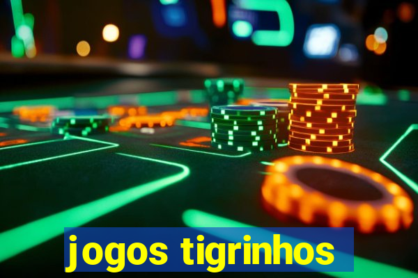 jogos tigrinhos