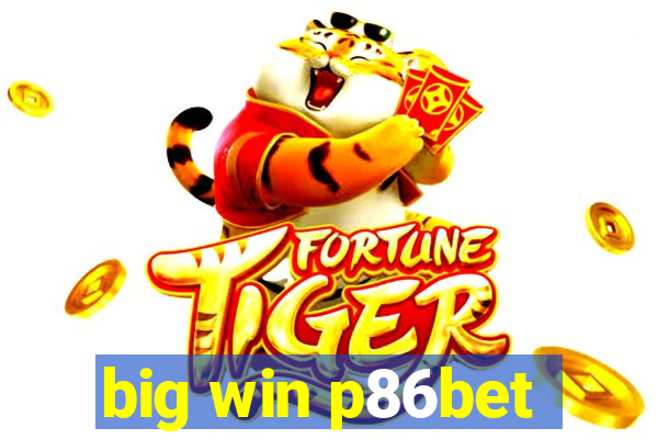 big win p86bet