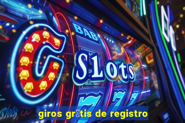 giros gr谩tis de registro