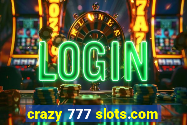 crazy 777 slots.com