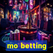 mo betting