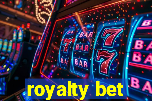 royalty bet