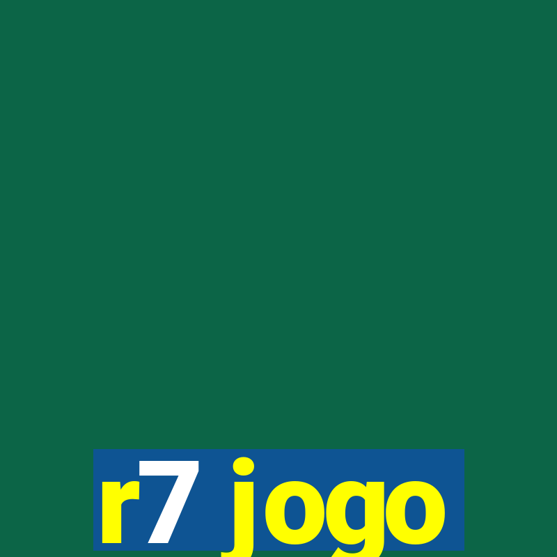 r7 jogo