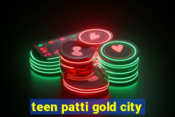 teen patti gold city