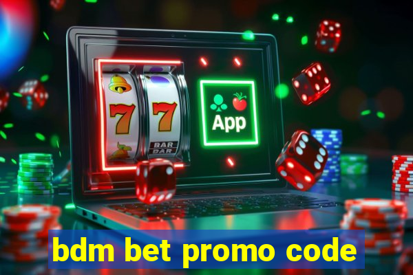 bdm bet promo code