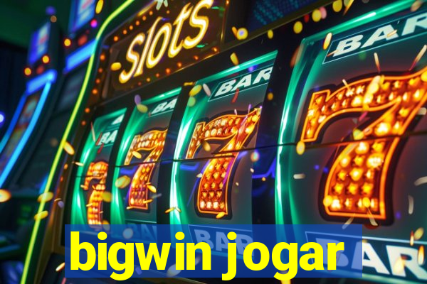 bigwin jogar