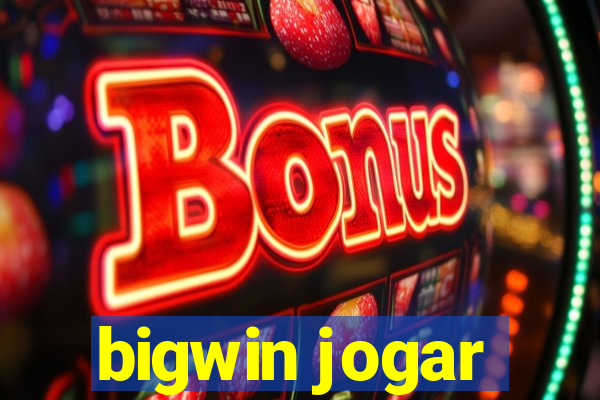 bigwin jogar