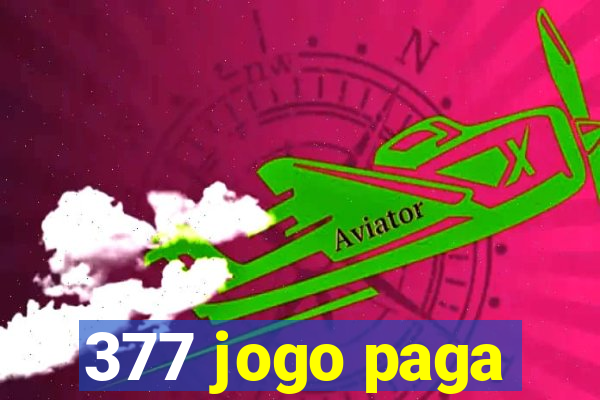 377 jogo paga