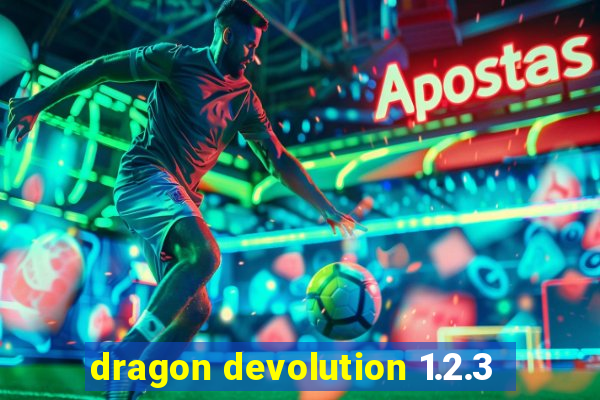 dragon devolution 1.2.3