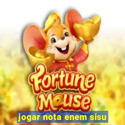 jogar nota enem sisu