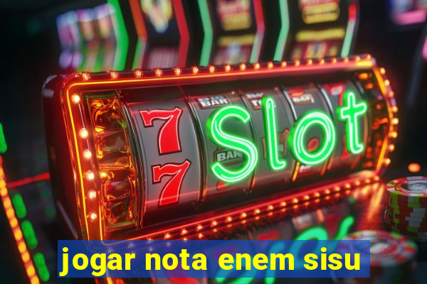 jogar nota enem sisu