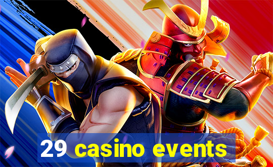 29 casino events