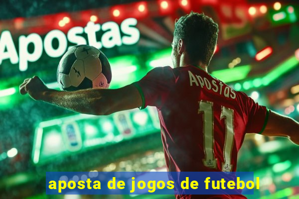 aposta de jogos de futebol