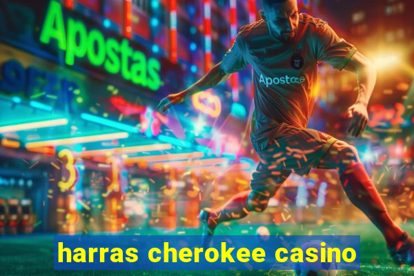 harras cherokee casino