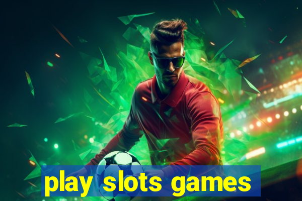 play slots games