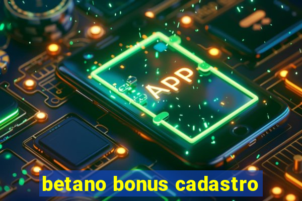 betano bonus cadastro