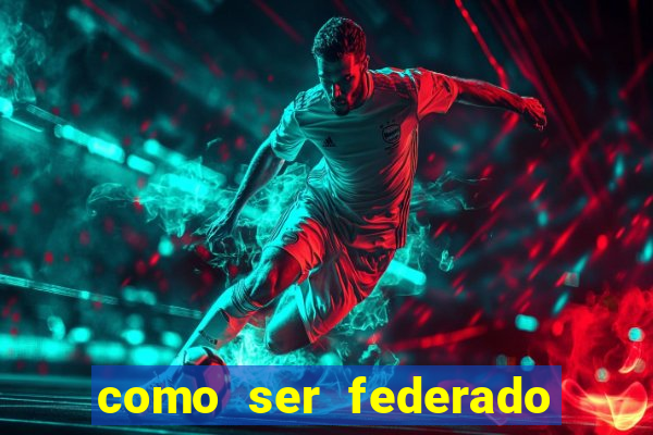 como ser federado no futebol