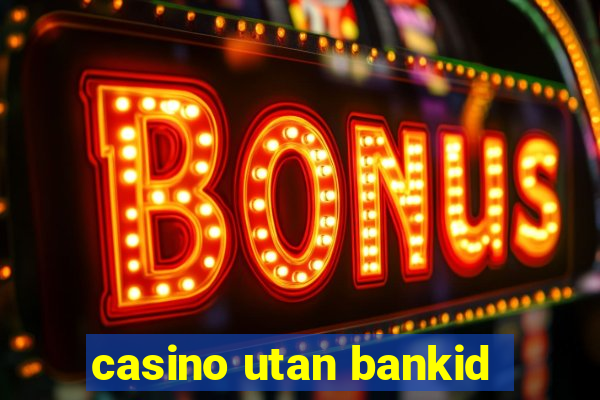 casino utan bankid