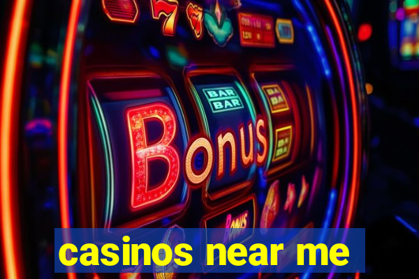 casinos near me