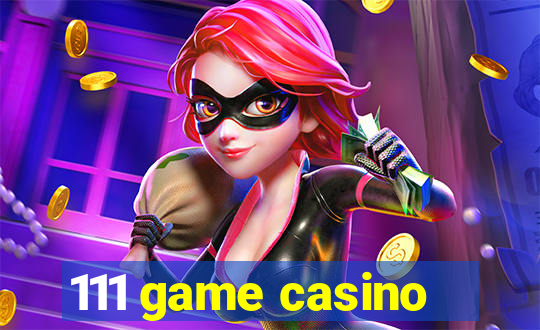 111 game casino