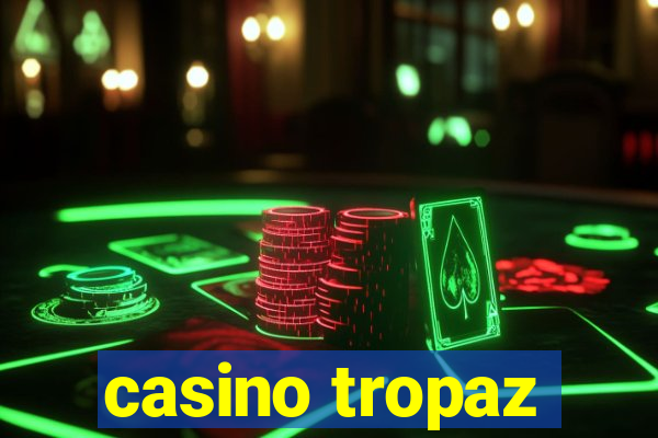 casino tropaz