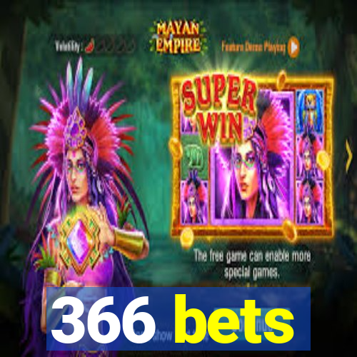 366 bets