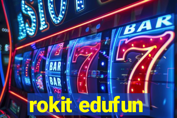 rokit edufun