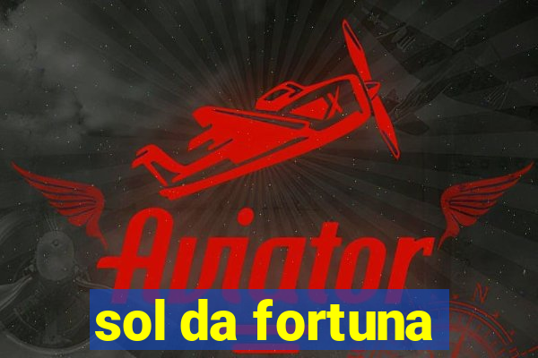 sol da fortuna