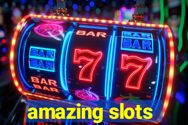 amazing slots