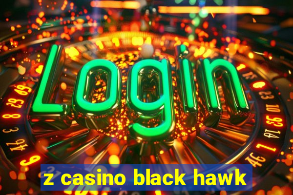 z casino black hawk