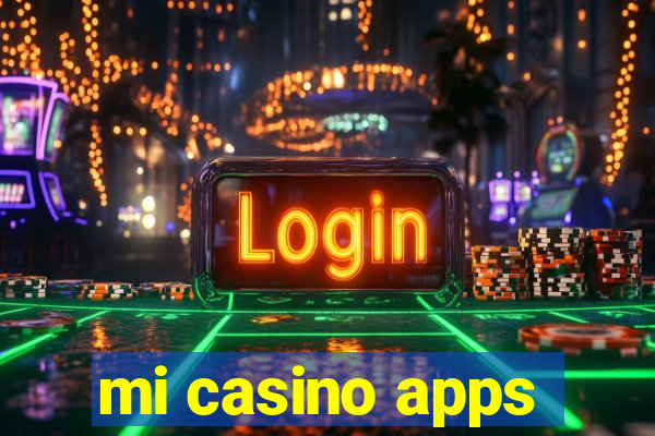 mi casino apps