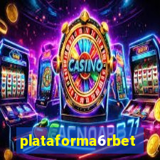 plataforma6rbet