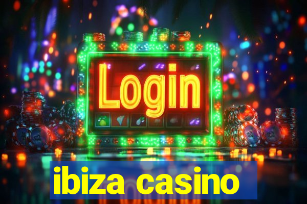 ibiza casino